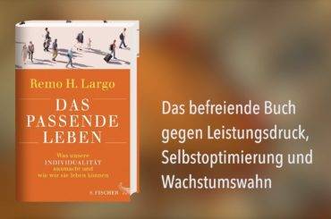 Buchvorstellung: Das passende Leben Babyjahre, buchvorstellung, Fischer verlag, fit prinzip, remo largo