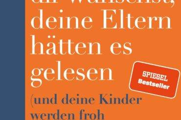 Buchvorstellung: Das Buch von dem Du dir wünschst... (Philippa Perry) buchvorstellung, elternratgeber, erziehung, familie, perry, psychologie