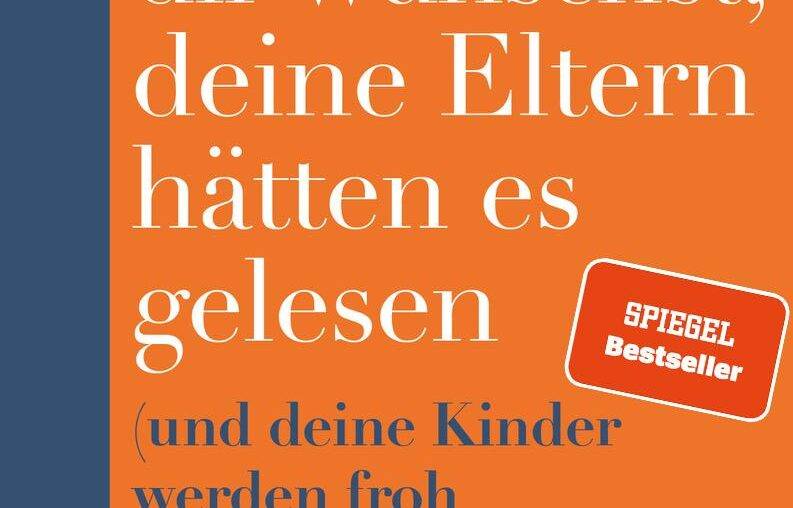 Buchvorstellung: Das Buch von dem Du dir wünschst... (Philippa Perry) buchvorstellung, elternratgeber, erziehung, familie, perry, psychologie